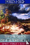 Hough, Emerson - The Passing of the Frontier (Esprios Classics)