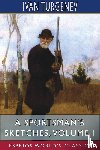 Turgenev, Ivan Sergeevich - A Sportsman's Sketches, Volume I (Esprios Classics)