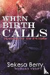 Berry, Sekesa - When Birth Calls