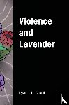 Cavell, Rylan John - Violence and Lavender