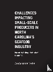 Taylor, Ava Susanne - Challenges Impacting Small-Scale Producers in North Carolina's Seafood Industry