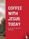 Croy, Jennifer - Coffee with Jesus Today