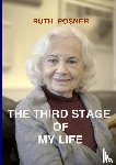 Posner, Ruth - The third stage of my life