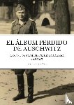 Gomez Perez, Javier - El Album Perdido de Auschwitz