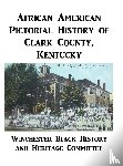Winchester Black History and Heritage Co - African American Pictorial History of Clark County, Kentucky