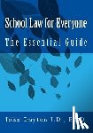 Dayton, John - School Law for Everyone: The Essential Guide