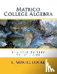 Locke, L. Muriel - Mathco College Algebra: The Step-by-Step Study Guide