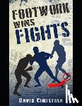 Christian, David - Footwork Wins Fights