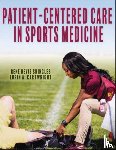 Shingles, Rene Revis, Cartwright, Lorin A. - Patient-Centered Care in Sports Medicine