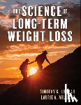 Lohman, Timothy, Milliken, Laurie A. - The Science of Long-Term Weight Loss
