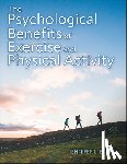Etnier, Jennifer L. - The Psychological Benefits of Exercise and Physical Activity