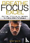 Martin, Harvey - Breathe, Focus, Excel