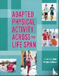 Leitschuh, Carol, Johnson, Marquell - Adapted Physical Activity Across the Life Span