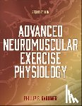 Gardiner, Phillip - Advanced Neuromuscular Exercise Physiology