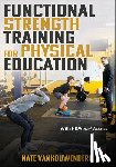 VanKouwenberg, Nate - Functional Strength Training for Physical Education