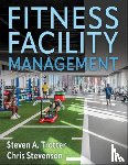 Trotter, Steven A., Stevenson, Chris - Fitness Facility Management