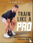 Ibrahim, Matthew S. - Train Like a Pro
