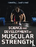 Suchomel, Timothy J. - Science and Development of Muscular Strength