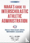 National Interscholastic Athletic Administrators Association (NIAAA) - NIAAA's Guide to Interscholastic Athletic Administration