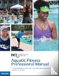 Aquatic Exercise Association - Aquatic Fitness Professional Manual