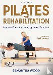 Wood, Samantha - Pilates for Rehabilitation
