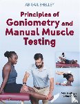 Shelley, Abigail - Principles of Goniometry and Manual Muscle Testing