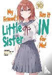 Owen-Burns, Alexandra, Mikawaghost, Mikawaghost, tomari, Tomari - My Friend's Little Sister Has It In For Me! Volume 10 (Light Novel)
