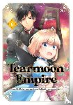 Morino, Mizu, Mochitsuki, Nozomu, Hill, Tristan - Tearmoon Empire (Manga): Volume 6