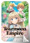 Morino, Mizu, Mochitsuki, Nozomu, Hill, Tristan - Tearmoon Empire (Manga): Volume 7