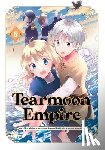 Morino, Mizu, Mochitsuki, Nozomu, Hill, Tristan - Tearmoon Empire (Manga): Volume 8