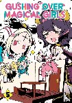 Ononaka, Akihiro, N., Mikey - Gushing over Magical Girls: Volume 5 (Manga)