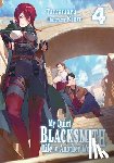 Kinta, Liu, Linda, Tamamaru - My Quiet Blacksmith Life in Another World: Volume 4 (Light Novel)
