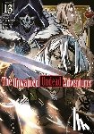 Jaian, Jaian, Li, Jason, Okano, Yu - The Unwanted Undead Adventurer: Volume 13 (Light Novel)