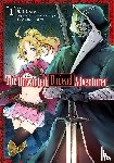 Okano, Yu - The Unwanted Undead Adventurer (Manga): Volume 1