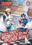 McKnight, Andria, Kenichi, Shibanobancha - Isekai Tensei: Recruited to Another World: Volume 6 (Manga)