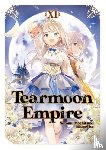Gilse, Willette, Madeleine, Mochitsuki, Nozomu - Tearmoon Empire: Volume 11 (Light Novel)