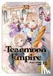 Mochitsuki, Nozomu - Tearmoon Empire: Volume 12 (Light Novel)