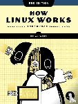 Ward, Brian - How Linux Works, 3rd Edition