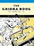 Eagle, Chris, Nance, Kara - The Ghidra Book