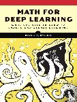 Kneusel, Ron - Math for Deep Learning