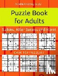 Coloring Books, Mindful - Puzzle Book for Adults: Sudoku, Killer Sudoku and More: 100 Sudoku and Sudoku Variant Puzzles