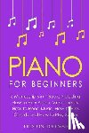Hoffman, Preston - Piano: For Beginners - Bundle - The Only 5 Books You Need to Learn Piano Fingering, Piano Solo and Piano Comping Today