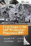 Weber, Bjoern - First Steps in the SAP Production Processes (PP)