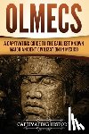 History, Captivating - Olmecs: A Captivating Guide to the Earliest Known Major Ancient Civilization in Mexico