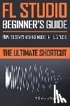 House, Screech - FL Studio Beginner's Guide