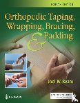 Beam, Joel W. - Orthopedic Taping, Wrapping, Bracing, & Padding