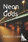 Copeland, Preston - Neon Gods