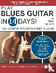 Nelson, Troy - Play Blues Guitar in 14 Days
