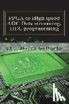 Gottardo Ing, Marco - FPGA to High speed ADC Data streaming, HDL programming: Xilinx Zynq7000 family on Vivado IDE platform