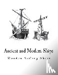 Holmes, George C. V. - Ancient and Modern Ships: Wooden Sailing-Ships